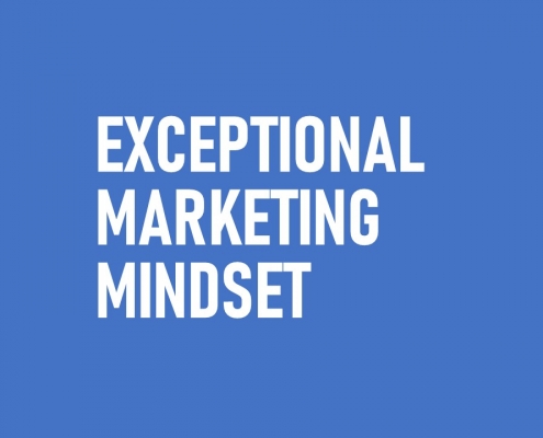 Exceptional Marketing Mindset