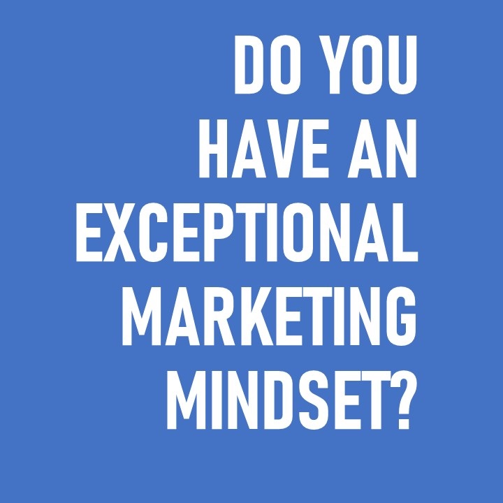 Exceptional Marketing Mindset