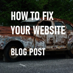 How To Fix Your Website Blog Post