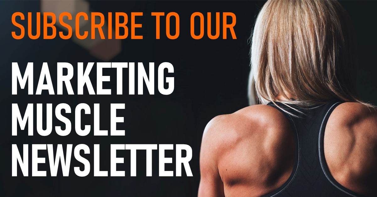 Marketing Muscle Newsletter Subscribe 2